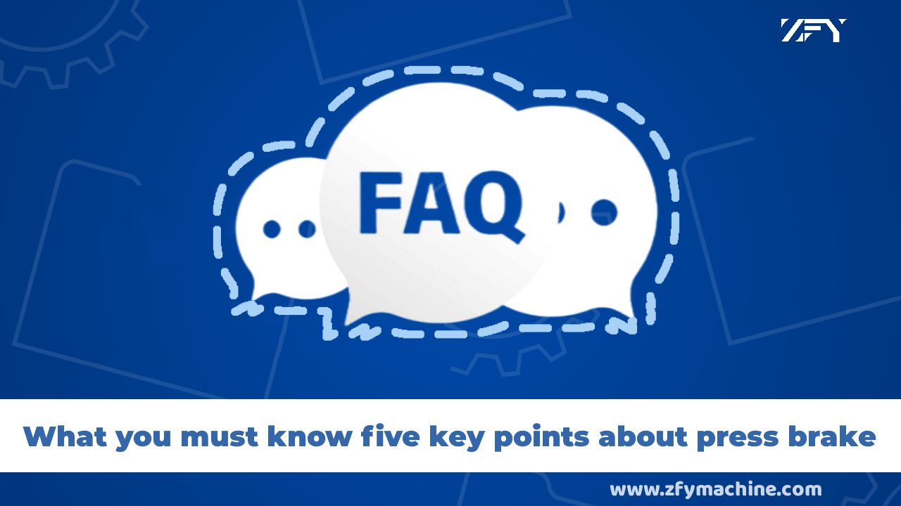 What you must know five key points about press brake